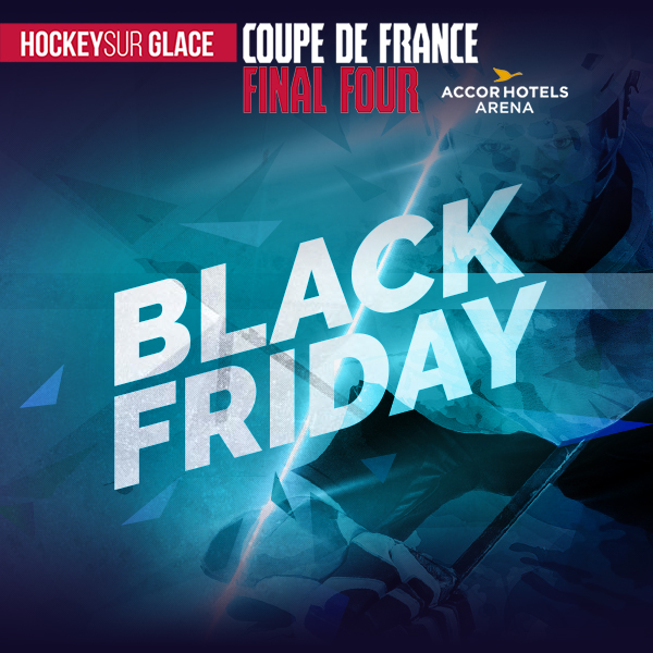 RDV aujourd'hui sur la billetterie du Final Four de la Coupe de France pour bénéficier de l'opération Black Friday